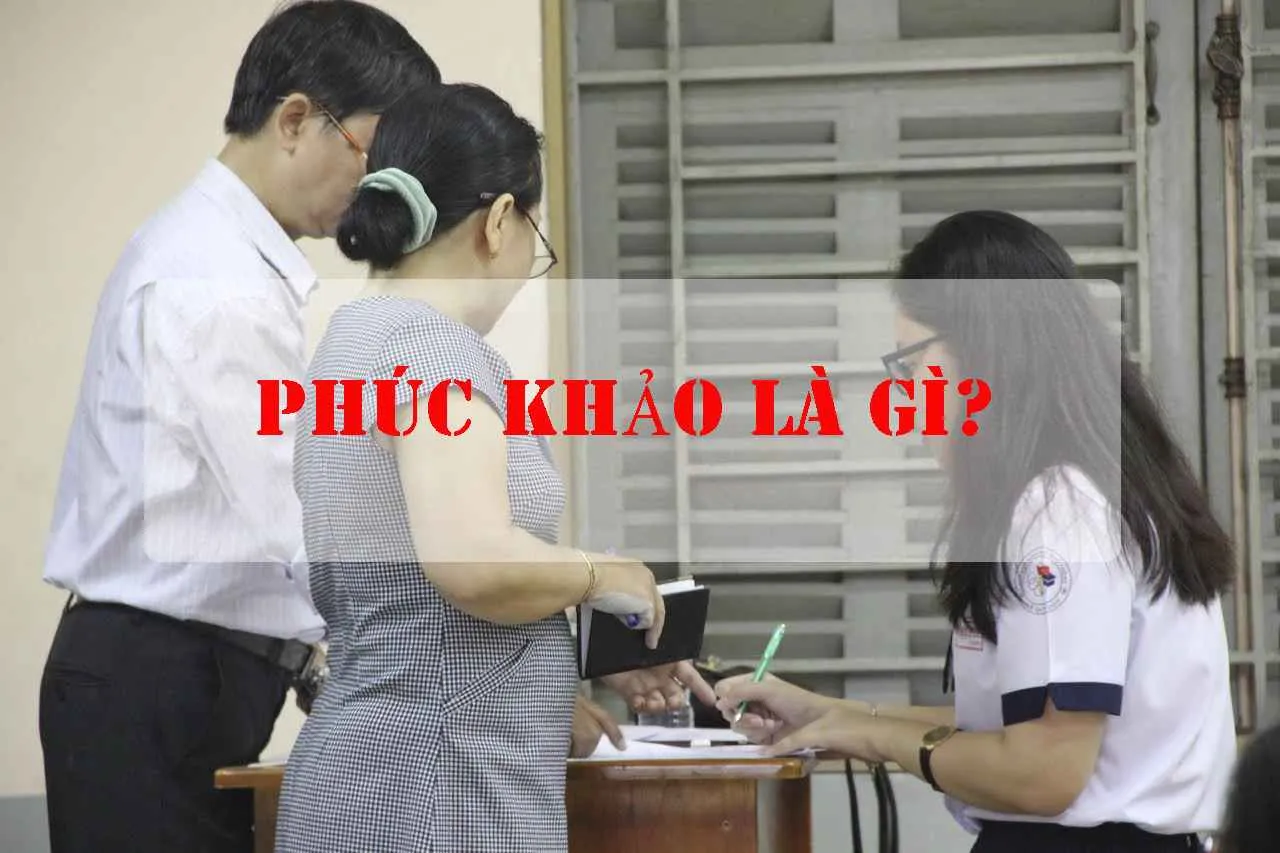 Phúc khảo là gì? Chấm phúc khảo lại có giúp điểm thi cao hơn?