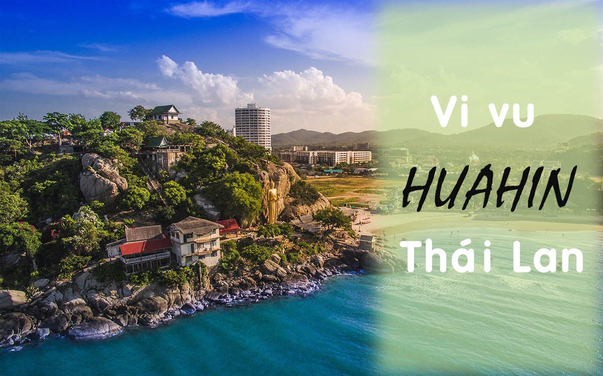 5 điểm đến cần ghi vào sổ tay khi du lịch Hua Hin, Thái Lan