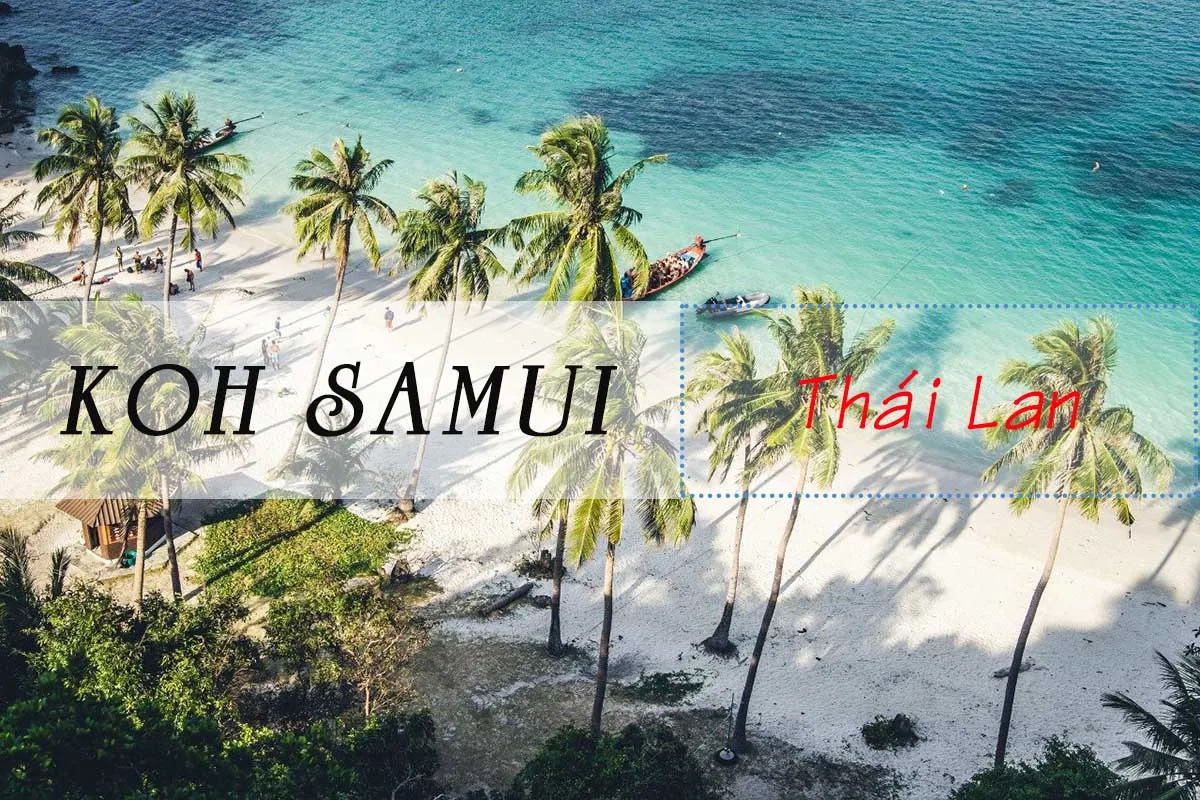 5 địa điểm đặc trưng khi du lịch quần đảo Koh Samui của Thái Lan