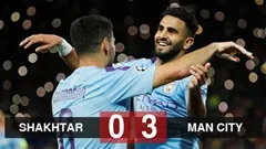 Diễn biến trận Shakhtar Donetsk vs Man City: ĐKVĐ Premier League hủy diệt đối thủ