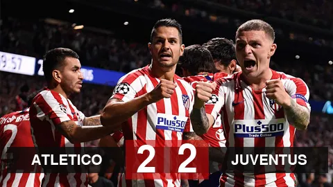 Diễn biến Atletico Madrid vs Juventus: Bà đầm già đánh rơi chiến thắng vào phút 90