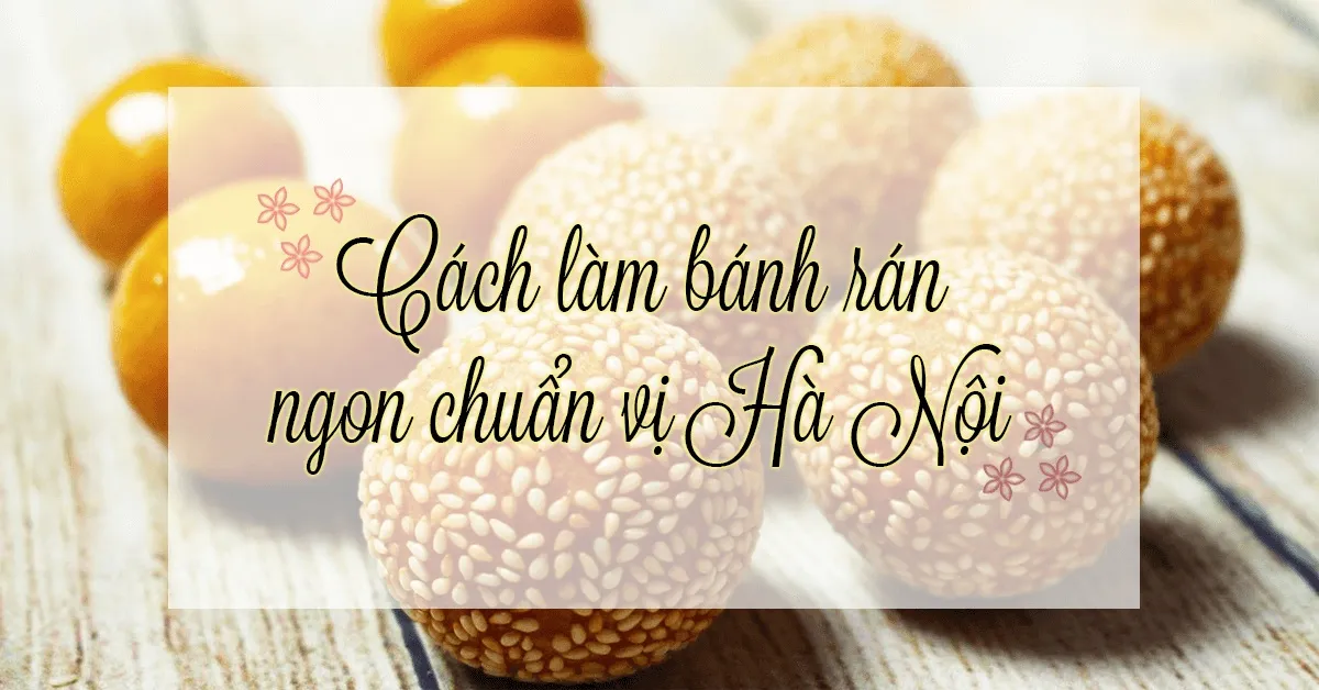 Cách làm bánh rán Hà Nội với hai loại nhân mặn - ngọt