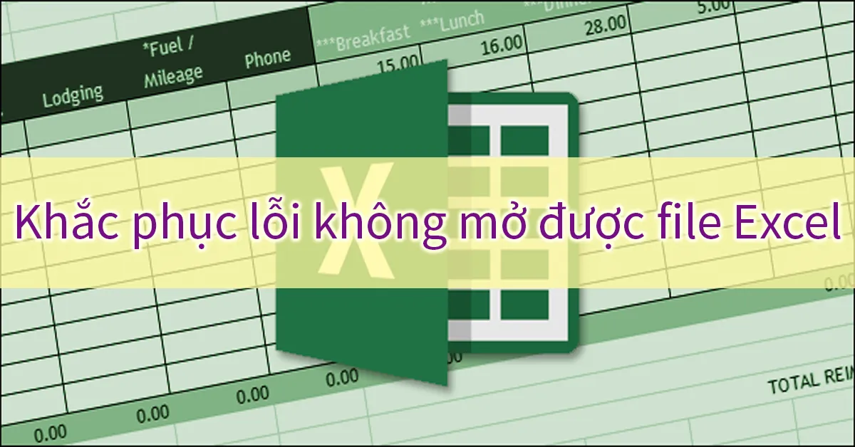 Khắc phục lỗi không mở được file Excel