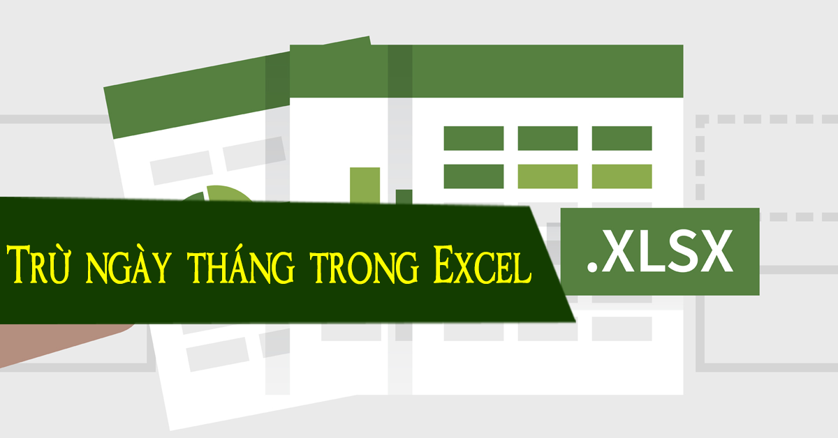 Hướng dẫn cách cộng trừ ngày tháng trong Excel