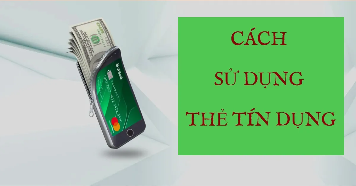 Cách sử dụng thẻ tín dụng an toàn