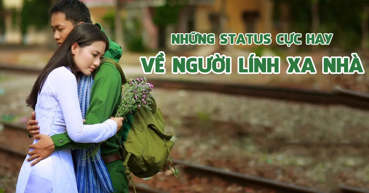 Status người lính xa nhà cô đơn, Câu nói hay về tình yêu của chú bộ đội