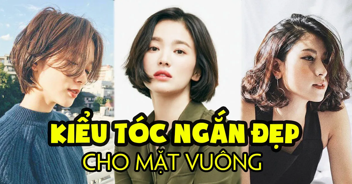 Biến hóa tóc ngắn cho mặt vuông trở nên mềm mại, nữ tính