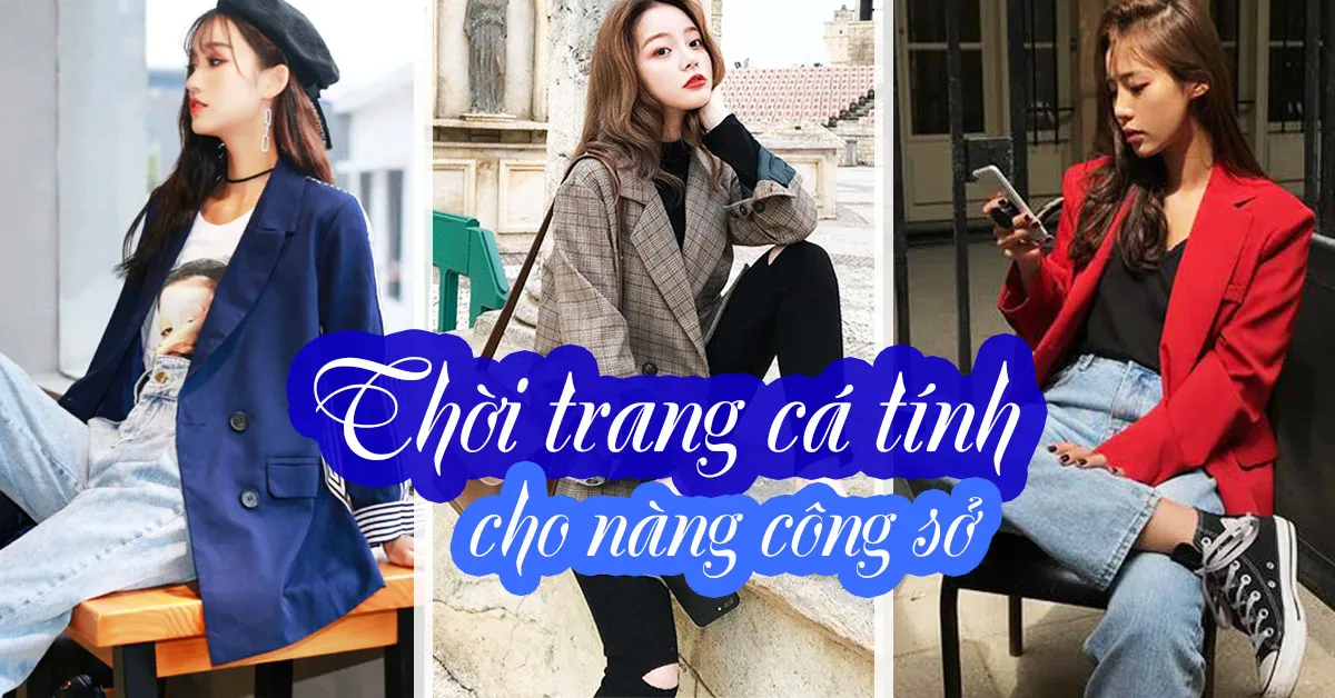 Cách phối đồ nữ cá tính để nàng công sở không bị một màu nhàm chán