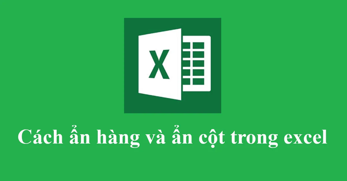 Cách ẩn hàng và ẩn cột trong excel đơn giản nhất