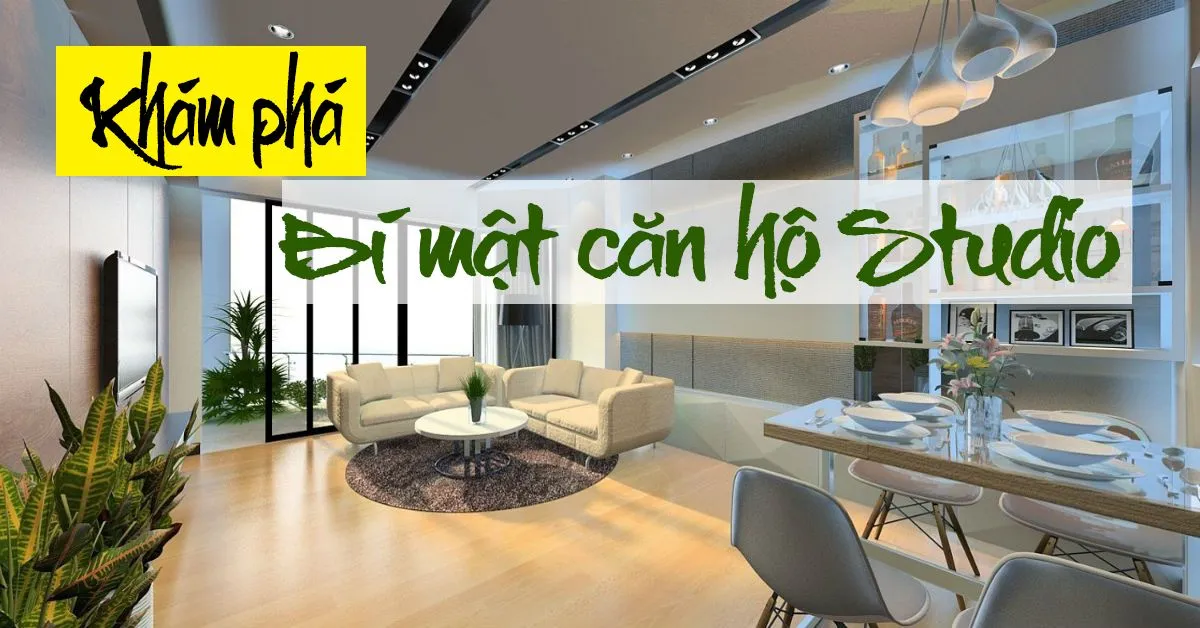 Khám phá bí mật căn hộ Studio đang được ưa chuộng hiện nay