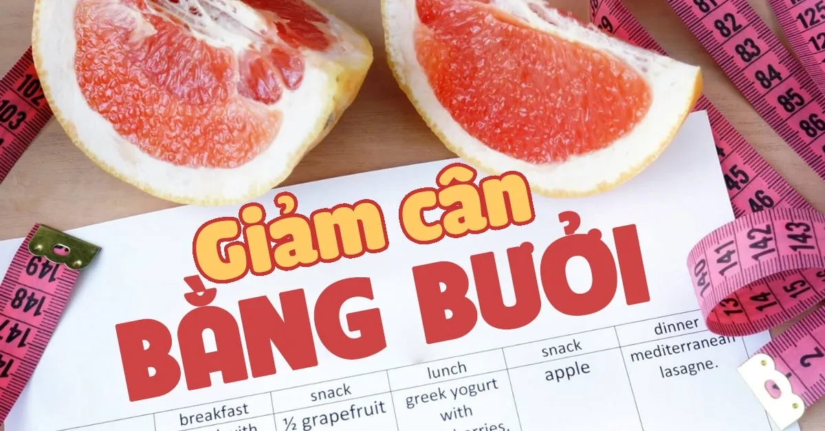 Giảm cân bằng bưởi sao cho đúng và hiệu quả?