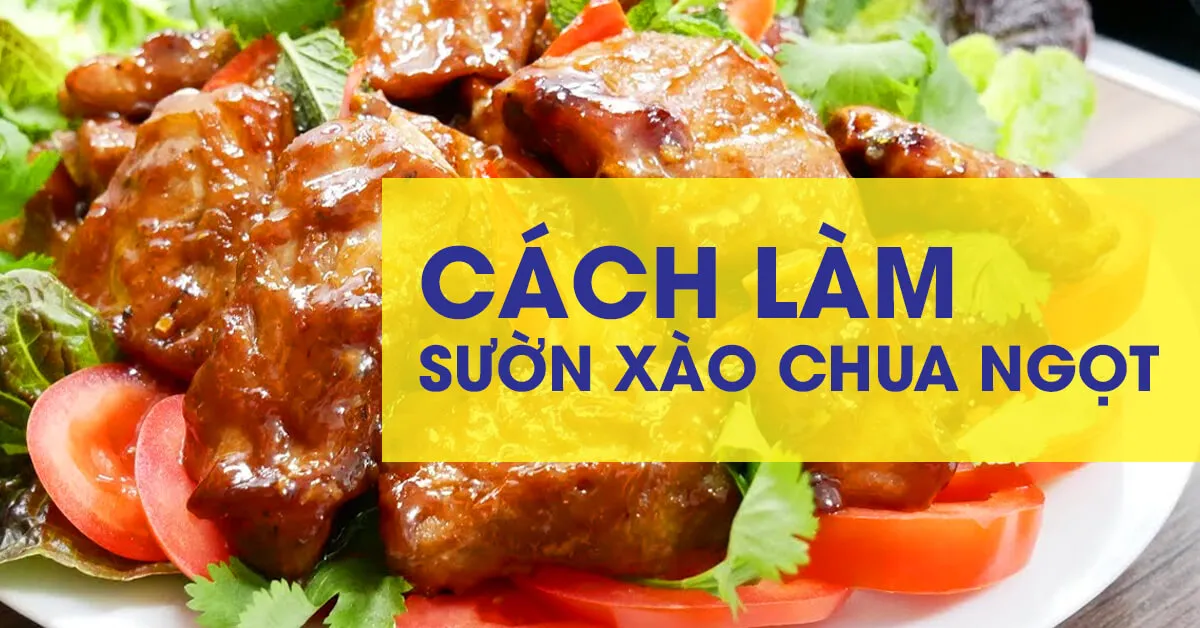 Cách làm sườn xào chua ngọt khẩu vị hài hòa cho cả 2 miền Nam-Bắc