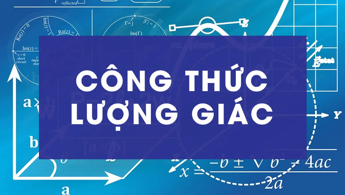 Tất tần tật những công thức lượng giác cơ bản và mở rộng