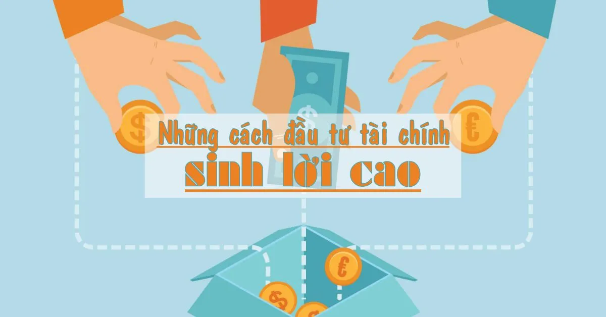 Đầu tư tài chính là gì? Những cách đầu tư hiệu quả nhất