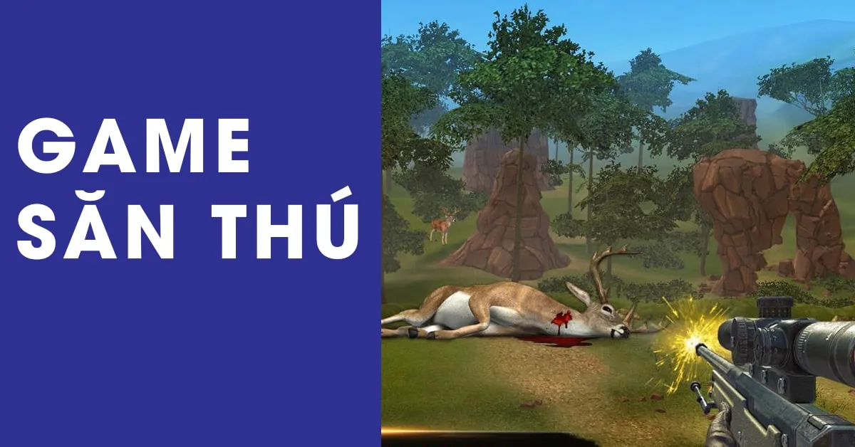 Top 11 game săn thú thú vị bạn không nên bỏ qua