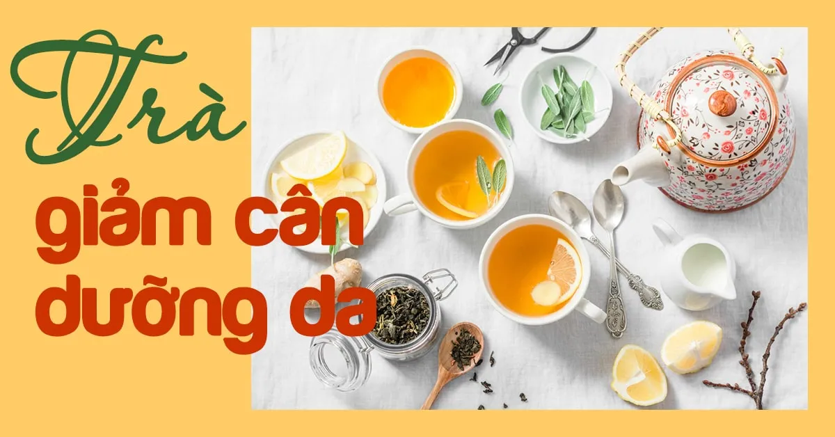 4 công thức trà làm sạch da, đốt cháy chất béo cực hiệu quả