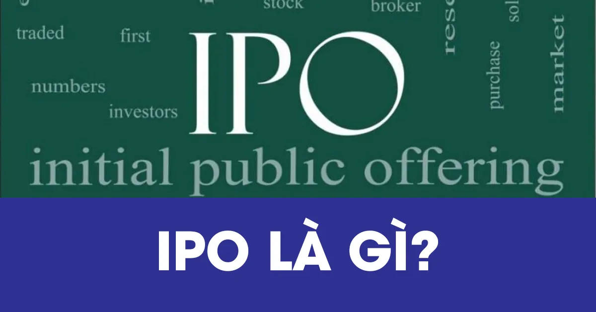 Những thuật ngữ liên quan đến IPO nhà đầu tư nào cũng phải biết