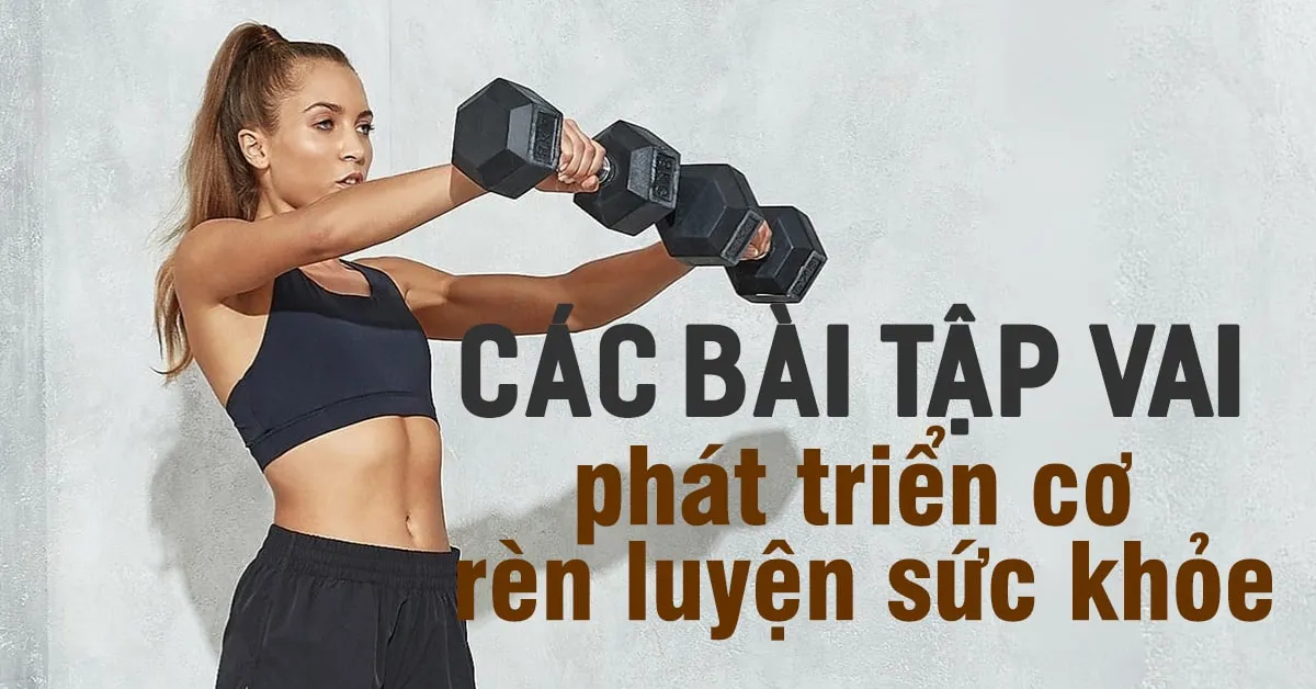 Gợi ý các bài tập vai tại nhà với tạ đơn