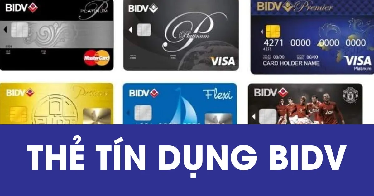 Giới thiệu về thẻ tín dụng BIDV - Cách mở thẻ và sử dụng