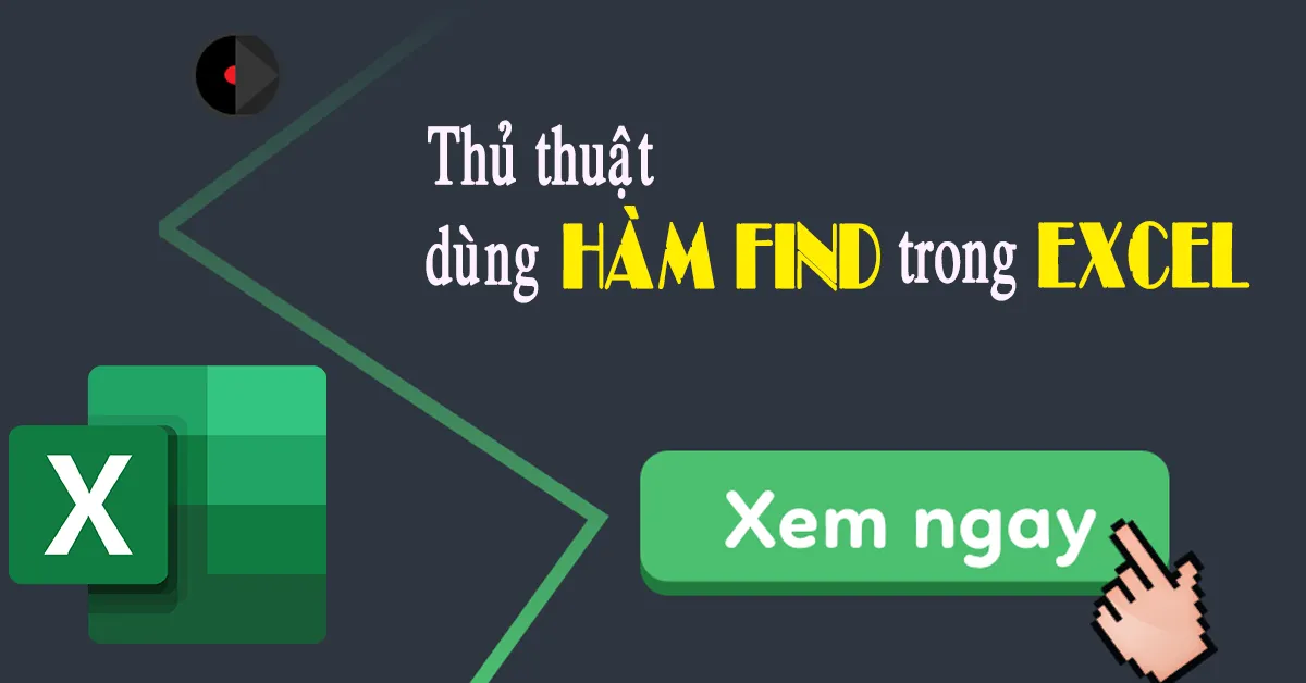 Thủ thuật dùng hàm Find hiệu quả trong Excel