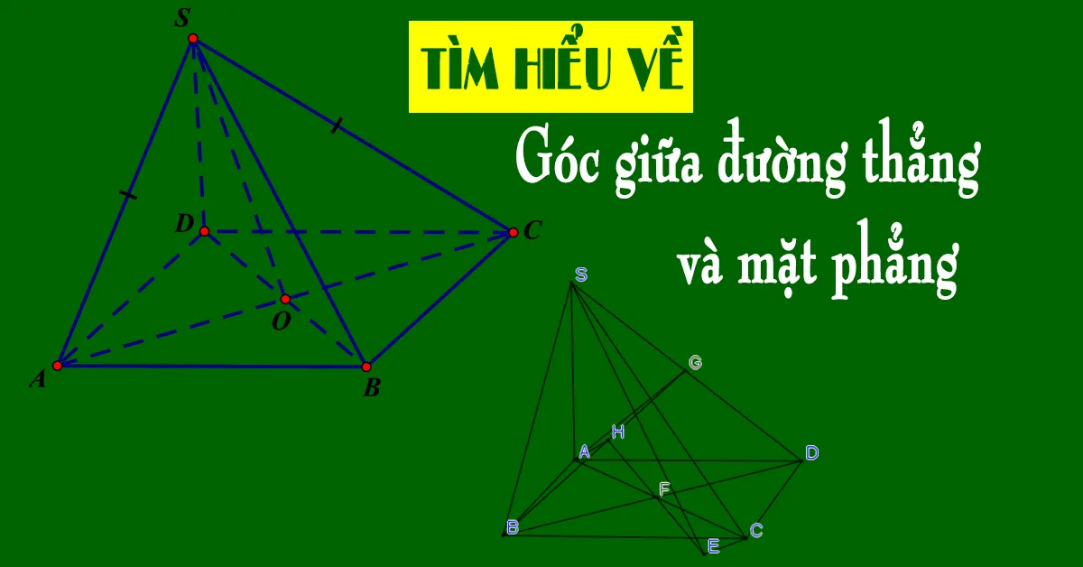 Tìm hiểu về bài toán góc giữa đường thẳng và mặt phẳng