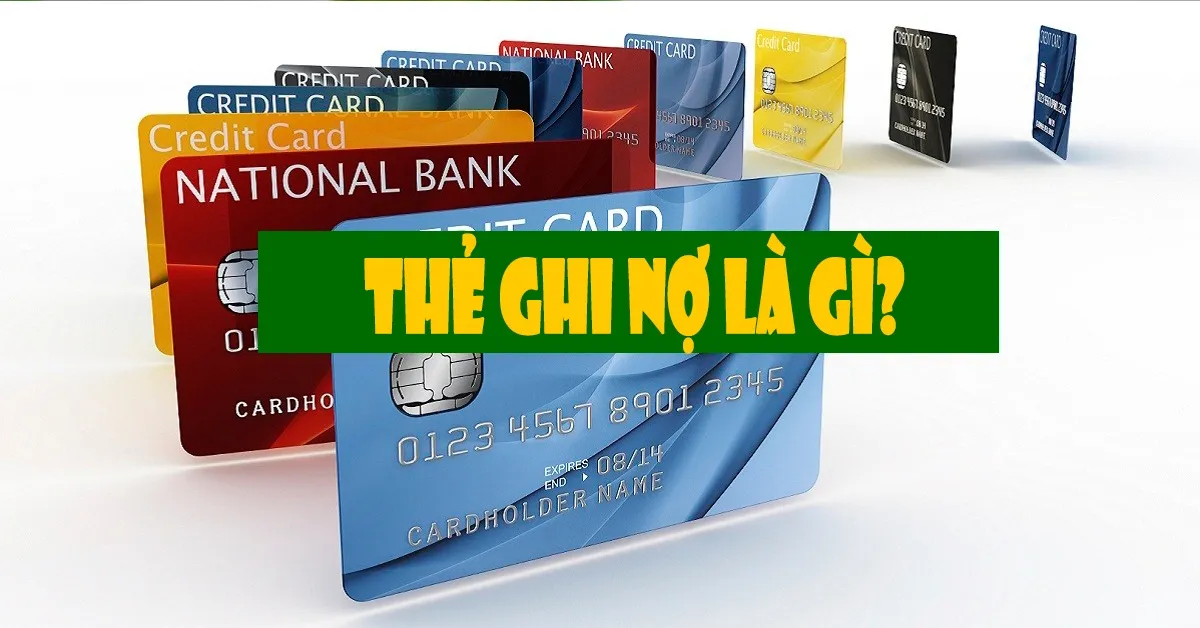 Thẻ ghi nợ là gì? Chức năng và cách đăng ký sử dụng