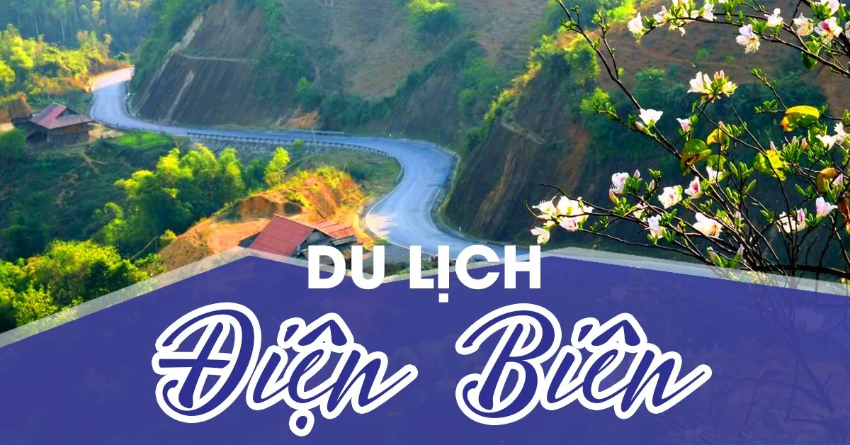 Du lịch Điện Biên - Hành trình hấp dẫn không thể bỏ qua