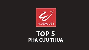 Top 5 pha cứu thua (V-League 2019 - Vòng 24)