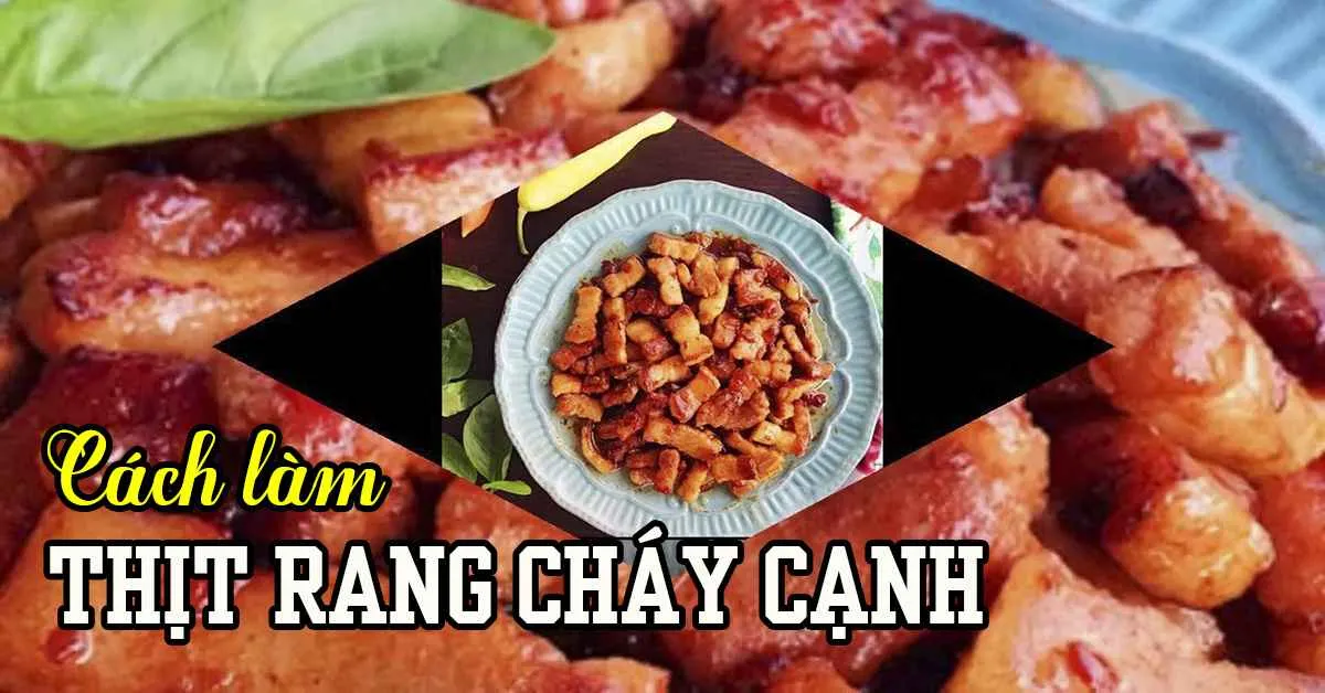 Bí quyết làm món thịt rang cháy cạnh thơm ngon đậm đà