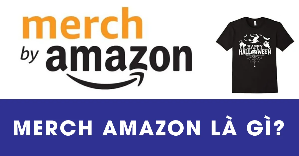 Merch Amazon là gì? Có nên tham gia Merch Amazon không?