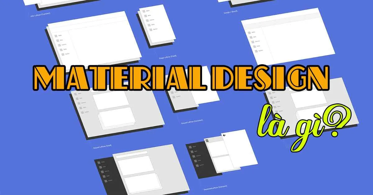 Material Design là gì? Những vấn đề cần biết rõ về Material Design