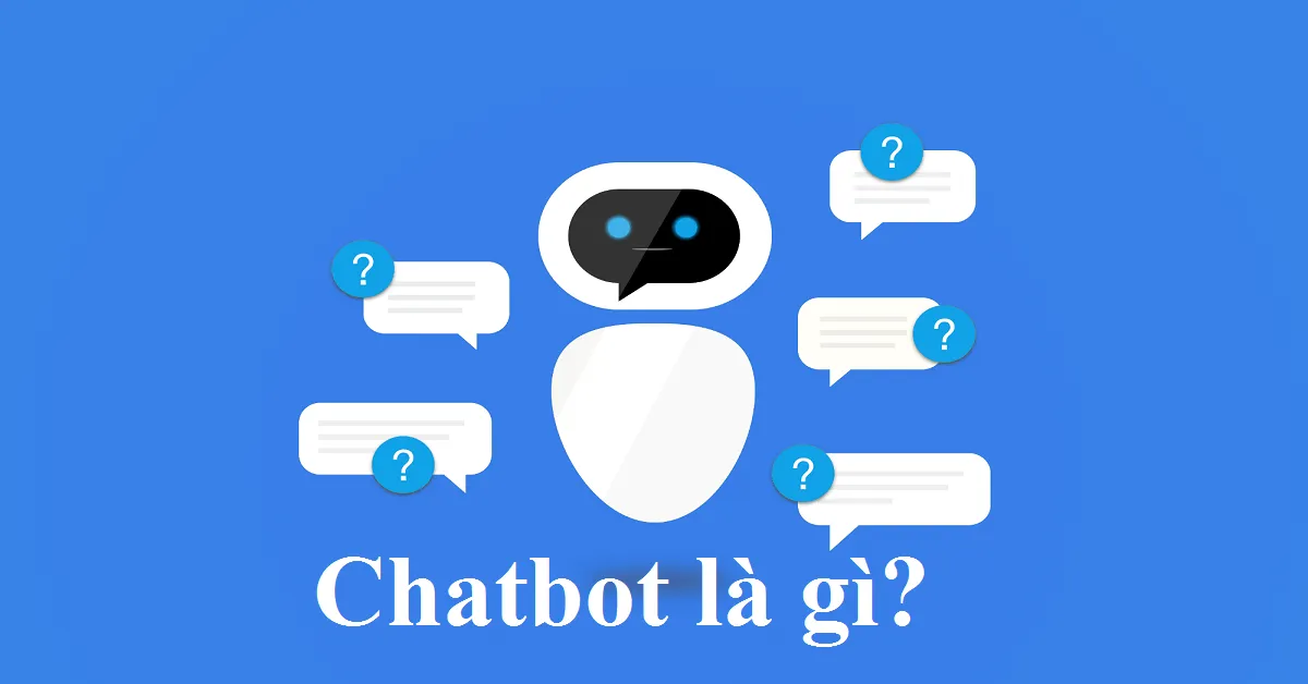 Chatbot là gì? Ứng dụng chatbot dùng để làm gì?