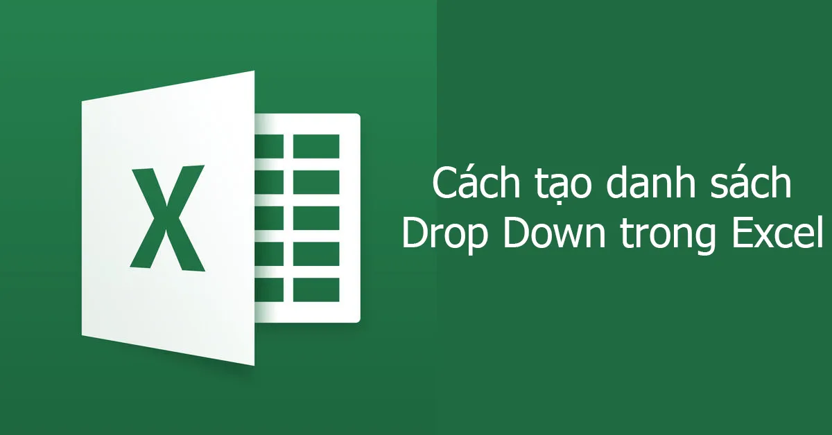 Cách tạo Drop List trong Excel