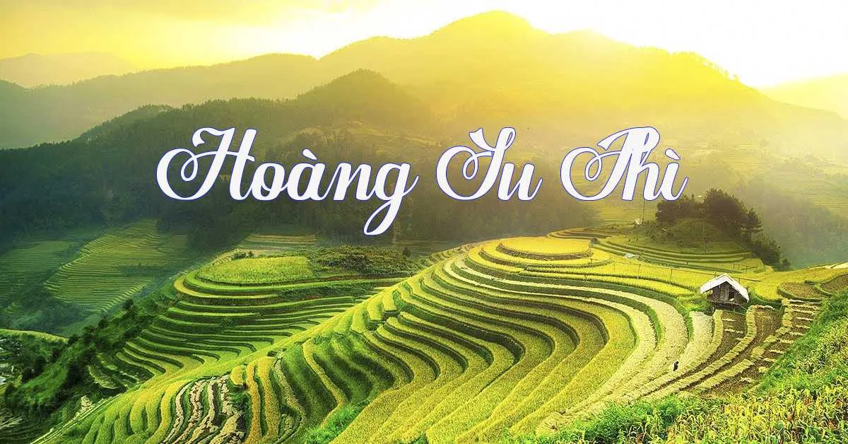 Cẩm nang du lịch Hoàng Su Phì - Hà Giang từ A đến Z