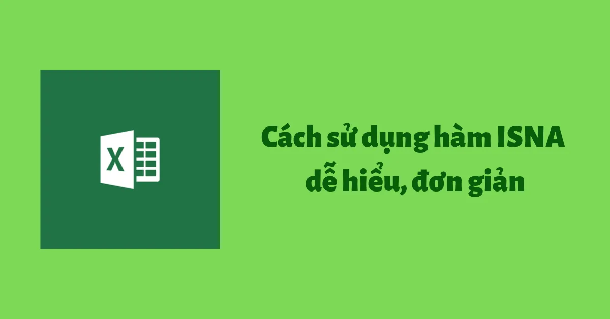 Cách sử dụng hàm ISNA dễ hiểu, đơn giản