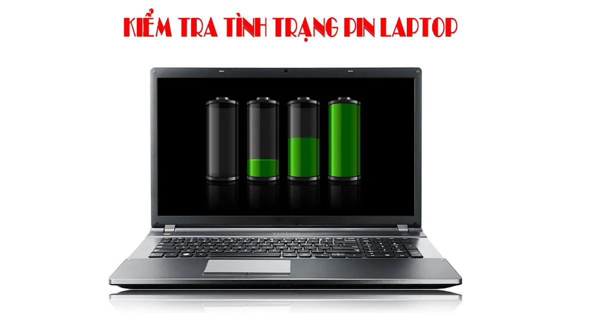 Cách kiểm tra pin laptop chuẩn không cần chỉnh