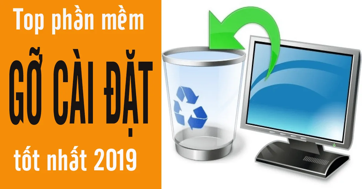 Top phần mềm gỡ cài đặt tốt nhất 2019