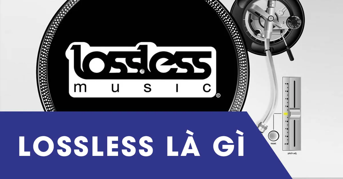 Lossless là gì? Sự khác nhau nhạc lossless với nhạc mp3