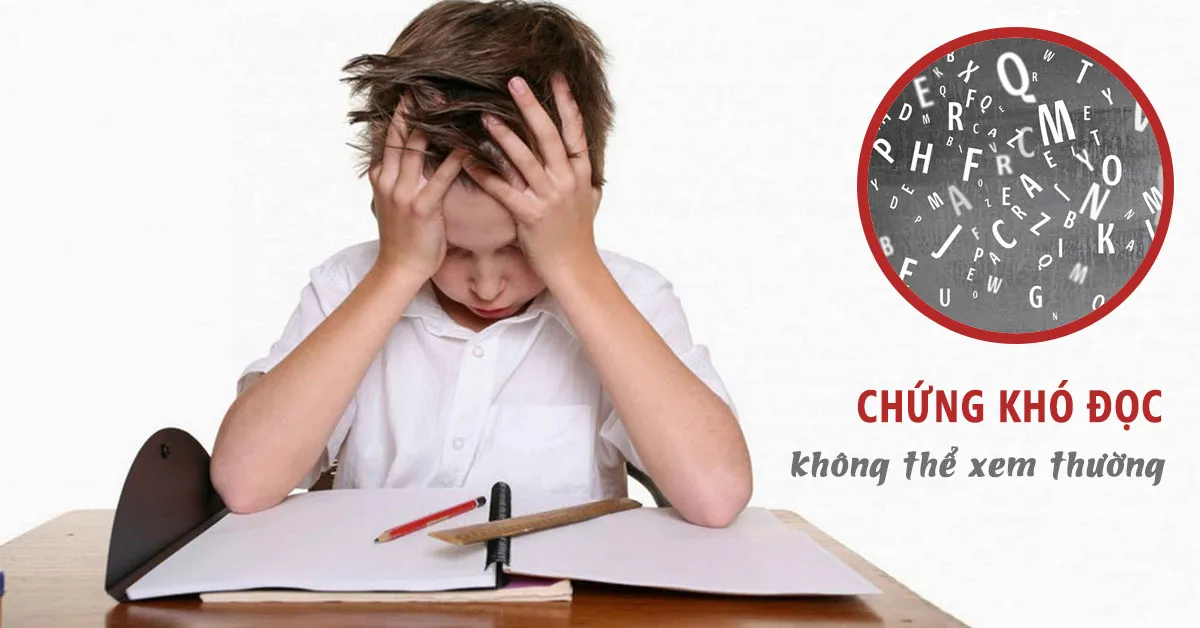 Chứng khó đọc: Dấu hiệu nhận biết và cách điều trị