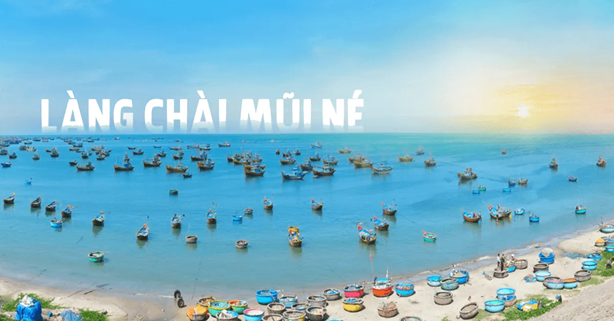 Hướng dẫn du lịch làng chài Mũi Né - Bình Thuận