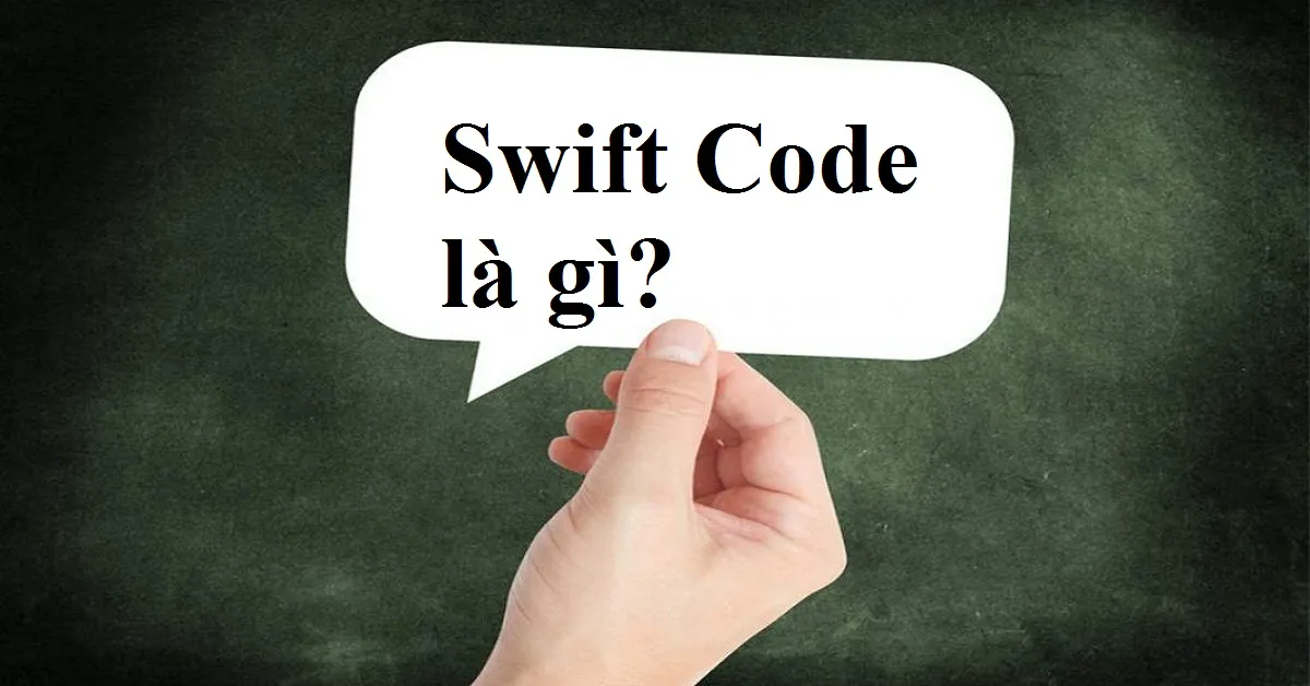 Những điều cần biết về Swift Code