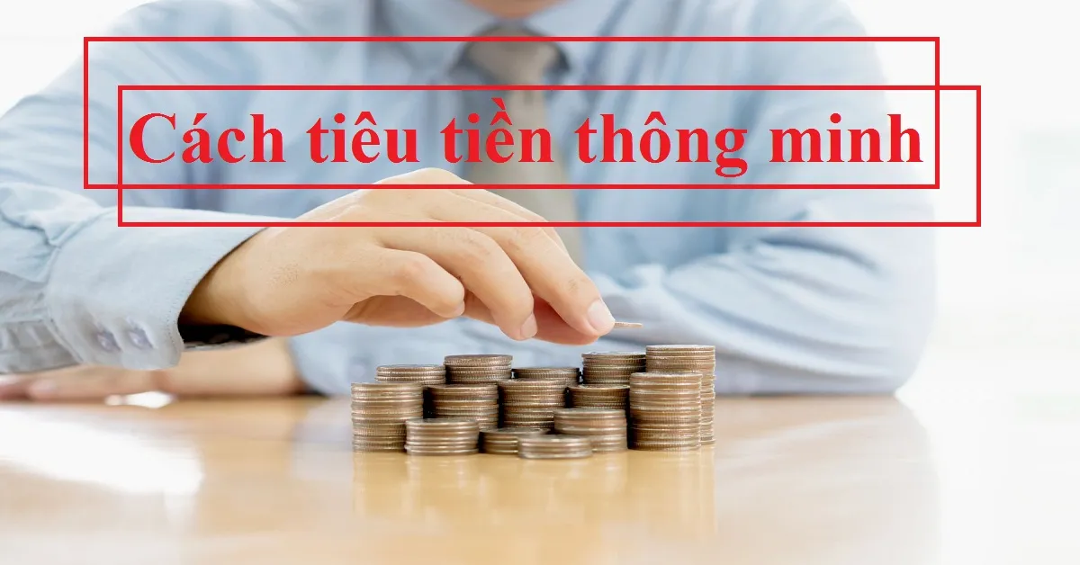 Cách tiêu tiền – tưởng không khó mà khó không tưởng