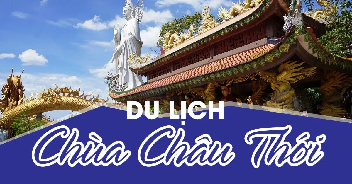 Chùa Châu Thới - Địa danh nổi tiếng ở Bình Dương