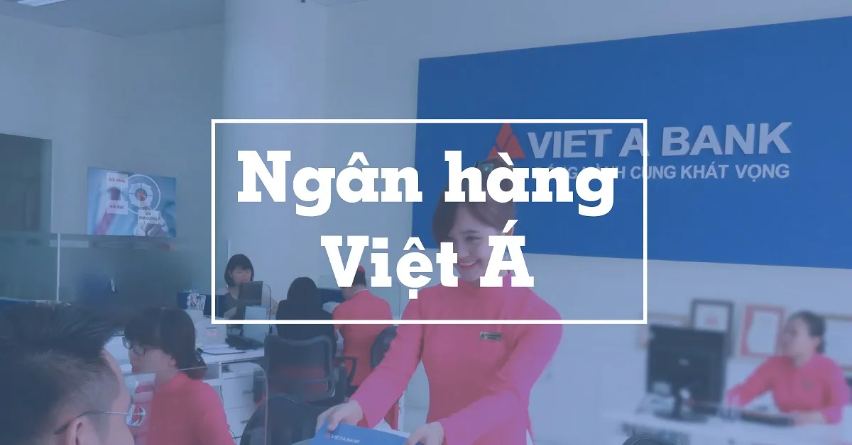 Thông tin đầy đủ về Ngân hàng Việt Á - VietABank