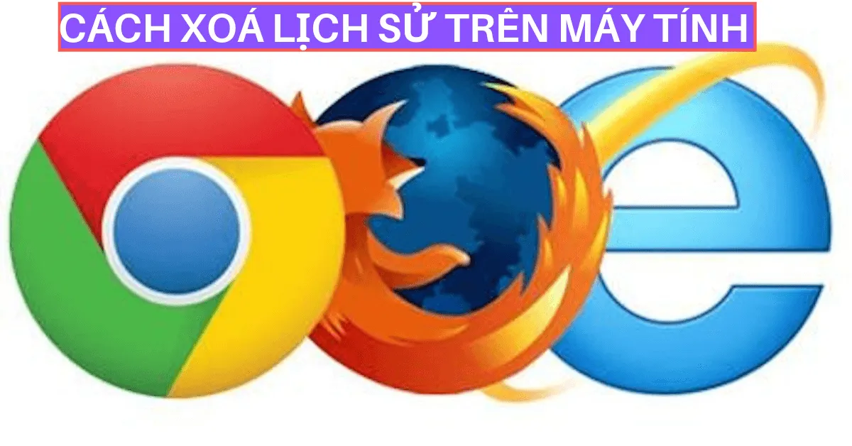 Cách xóa lịch sử trên máy tính dễ dàng nhất