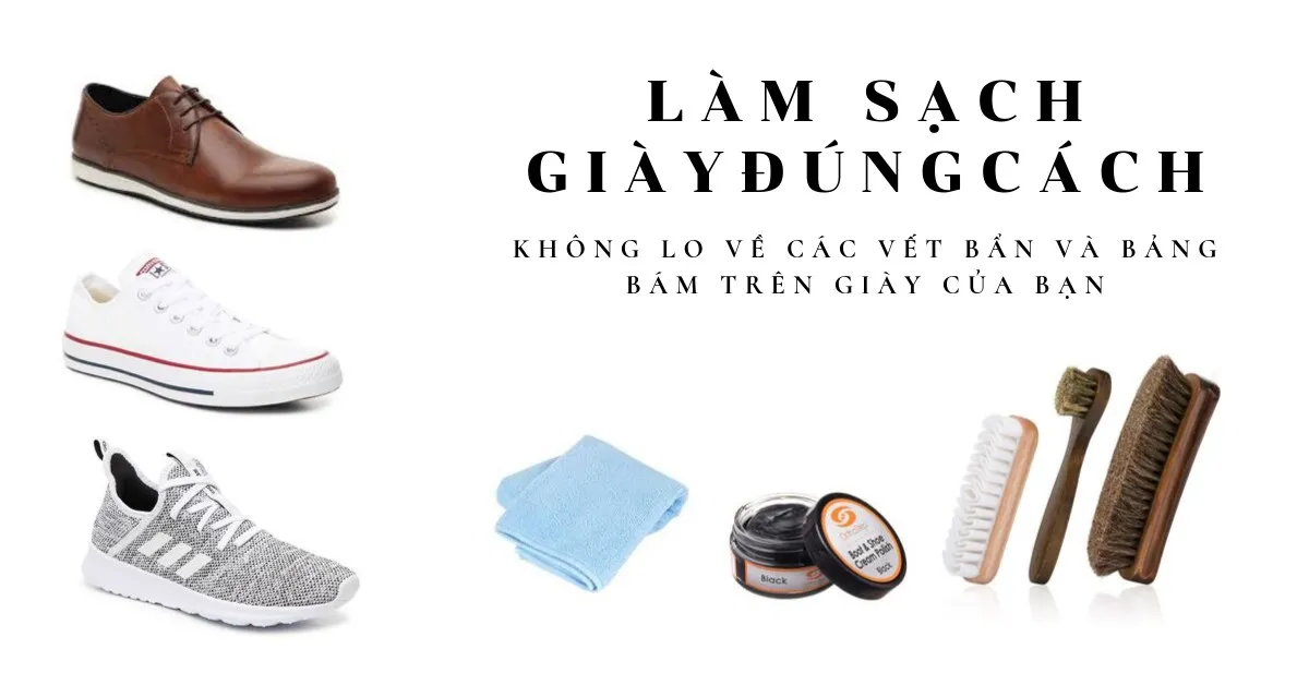 Các cách làm sạch giày hiệu quả nhất mà bạn không thể bỏ qua