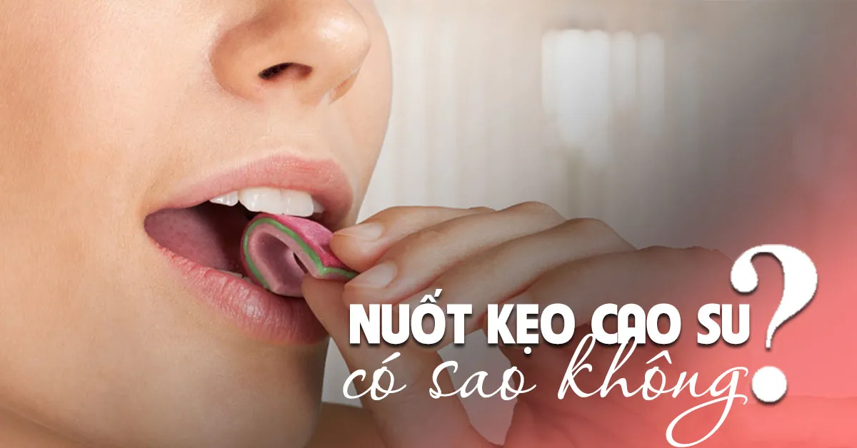 Nuốt kẹo cao su có bị tắc ruột như lời đồn?