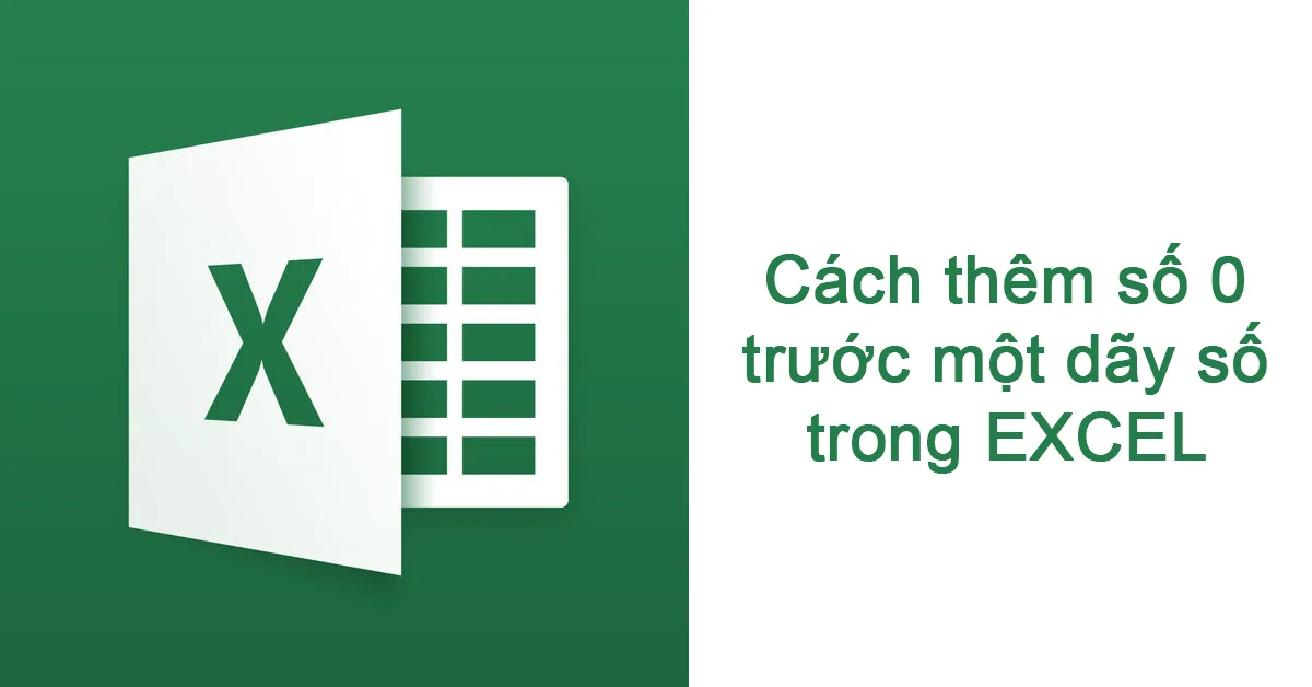 Cách thêm số 0 ở đầu dãy số trong Excel