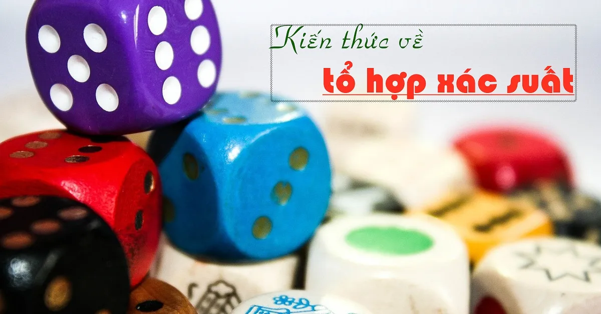 Những công thức tổ hợp xác suất cơ bản