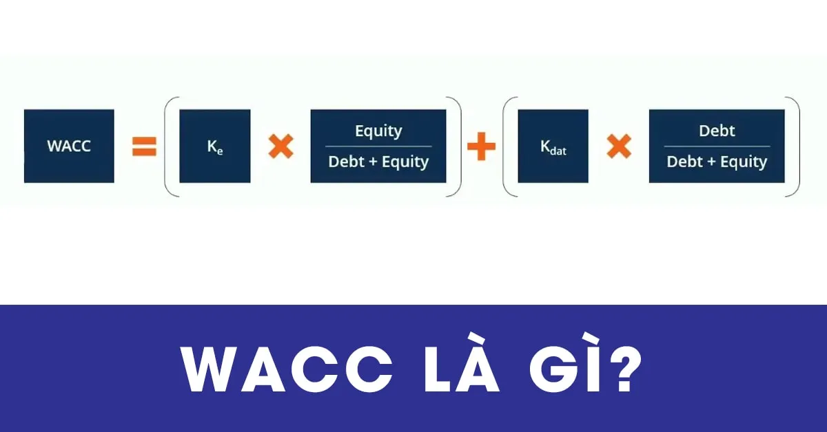 Wacc là gì? Ý nghĩa của chỉ số Wacc đối với sự phát triển của doanh nghiệp